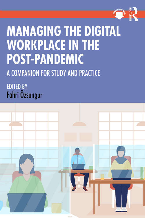 Book cover of Managing the Digital Workplace in the Post-Pandemic: A Companion for Study and Practice