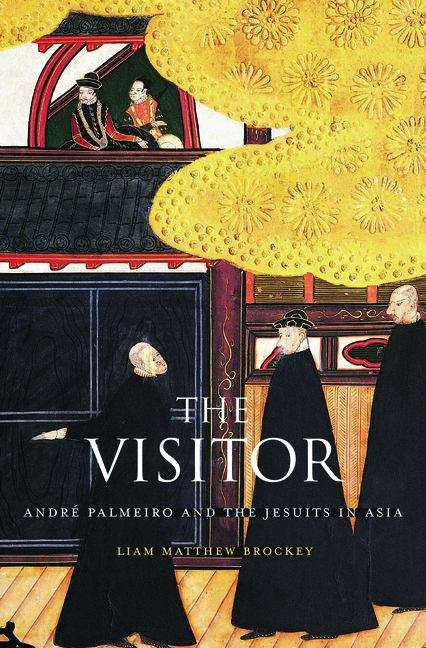 Book cover of The Visitor: Andre Palmeiro and the Jesuits in Asia