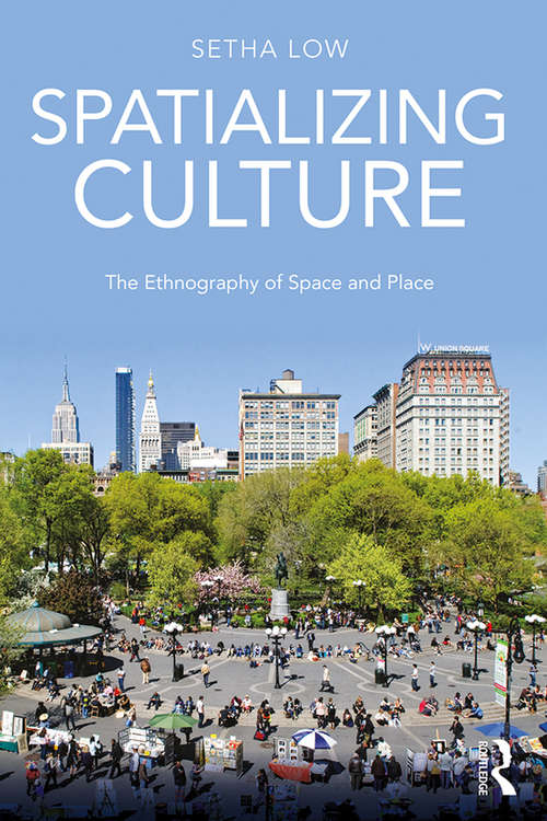 Book cover of Spatializing Culture: The Ethnography of Space and Place