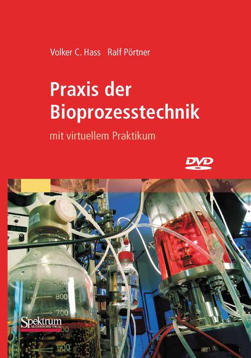 Book cover of Praxis der Bioprozesstechnik mit virtuellem Praktikum (1. Aufl. 2009)