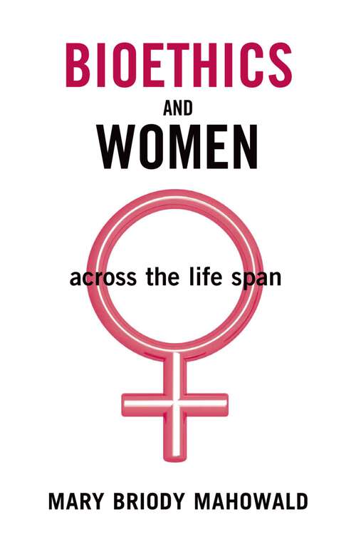 Book cover of Bioethics and Women: Across the Life Span
