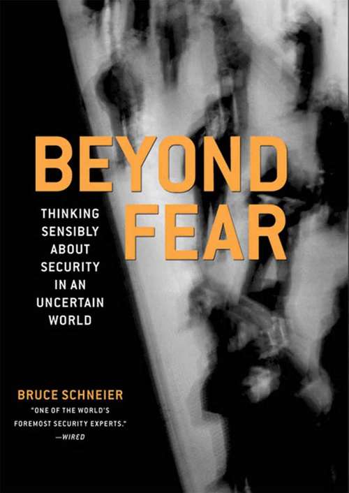 Book cover of Beyond Fear: Thinking Sensibly About Security in an Uncertain World (2003)