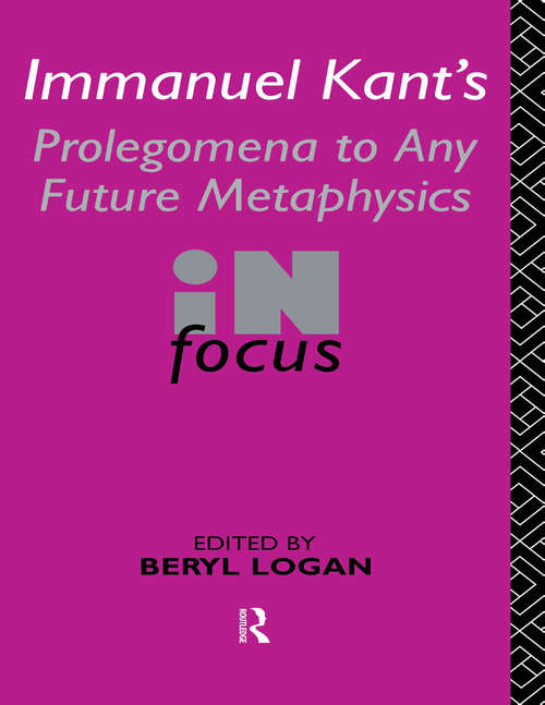 Book cover of Immanuel Kant's Prolegomena to Any Future Metaphysics in Focus (Philosophers in Focus)