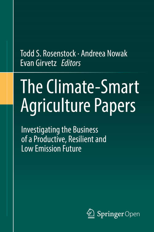Book cover of The Climate-Smart Agriculture Papers: Investigating The Business Of A Productive, Resilient And Low Emission Future