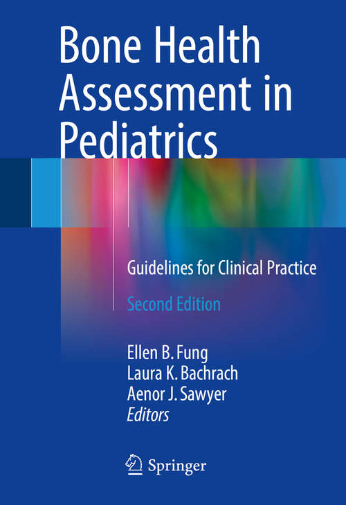 Book cover of Bone Health Assessment in Pediatrics: Guidelines for Clinical Practice (2nd ed. 2016)