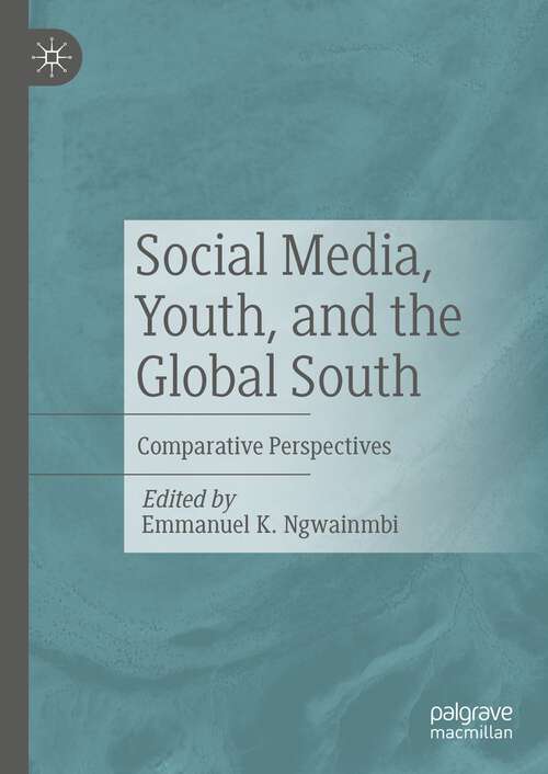 Book cover of Social Media, Youth, and the Global South: Comparative Perspectives