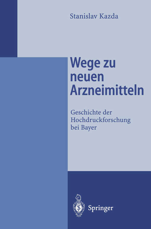 Book cover of Wege zu neuen Arzneimitteln: Geschichte der Hochdruckforschung bei Bayer (1996)
