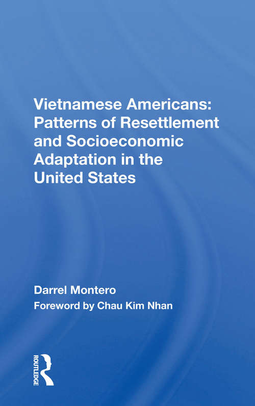 Book cover of Vietnamese Americans: Patterns Of Resettlement And Socioeconomic Adaptation In The United States