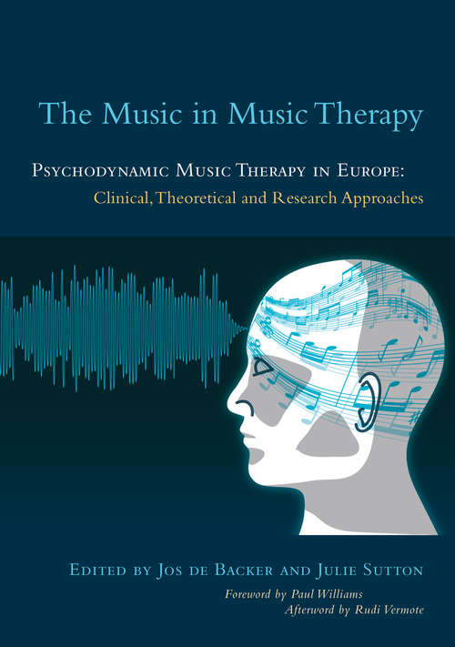 Book cover of The Music in Music Therapy: Clinical, Theoretical and Research Approaches