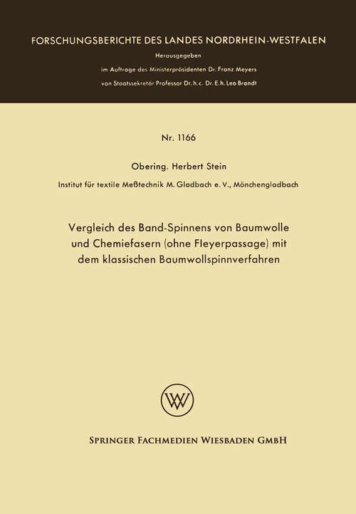 Book cover of Vergleich des Band-Spinnens von Baumwolle und Chemiefasern (ohne Fleyerpassage) mit dem klassischen Baumwollspinnverfahren (1963) (Forschungsberichte des Landes Nordrhein-Westfalen #1166)
