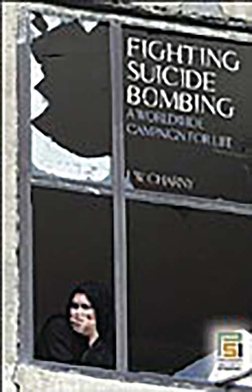 Book cover of Fighting Suicide Bombing: A Worldwide Campaign for Life (Praeger Security International)