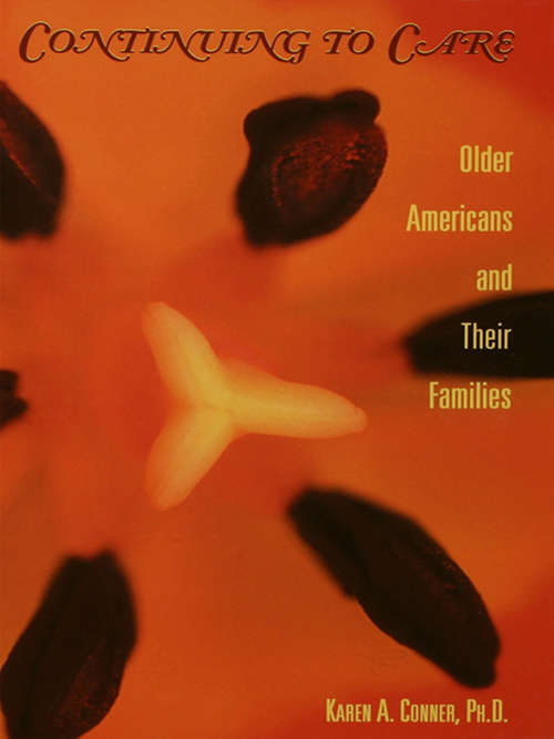 Book cover of Continuing to Care: Older Americans and Their Families in the 21st Century (Issues in Aging)