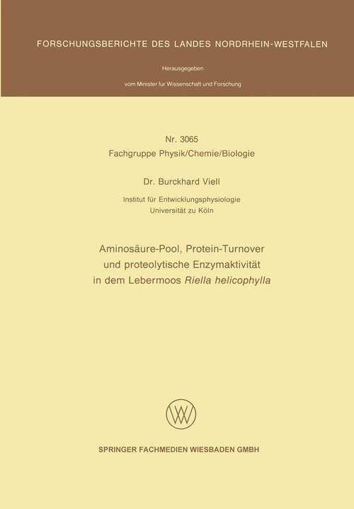 Book cover of Aminosäure-Pool, Protein-Turnover und proteolytische Enzymaktivität in dem Lebermoos Riella helicophylla (1981) (Forschungsberichte des Landes Nordrhein-Westfalen #3065)