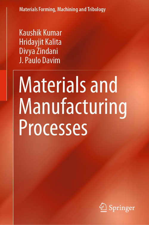 Book cover of Materials and Manufacturing Processes (1st ed. 2019) (Materials Forming, Machining and Tribology #86)