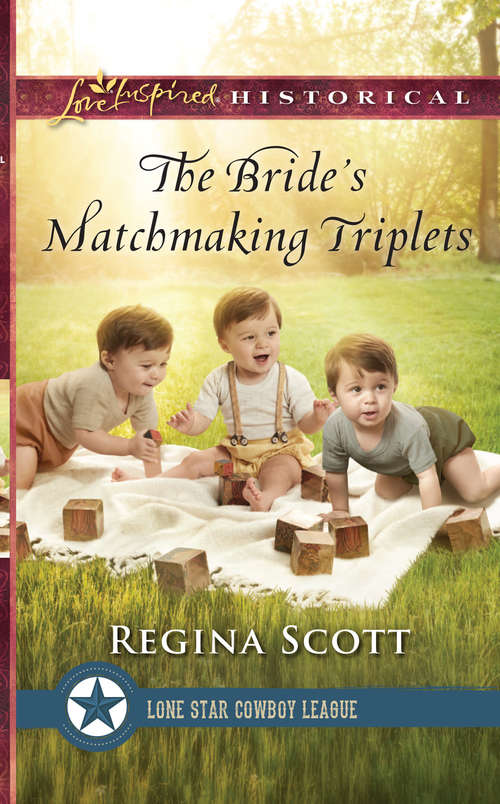 Book cover of The Bride’s Matchmaking Triplets: The Bride's Matchmaking Triplets; A Tailor-made Husband; Mail Order Sweetheart; Taking On Twins (ePub edition) (Lone Star Cowboy League: Multiple Blessings #3)