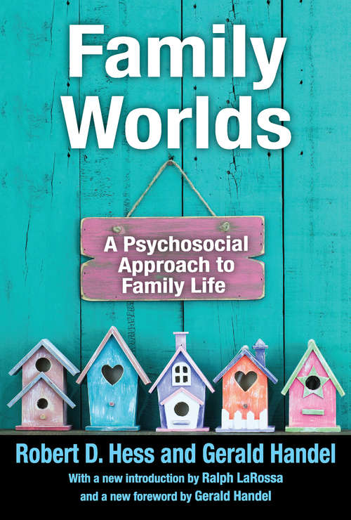 Book cover of Family Worlds: A Psychosocial Approach to Family Life