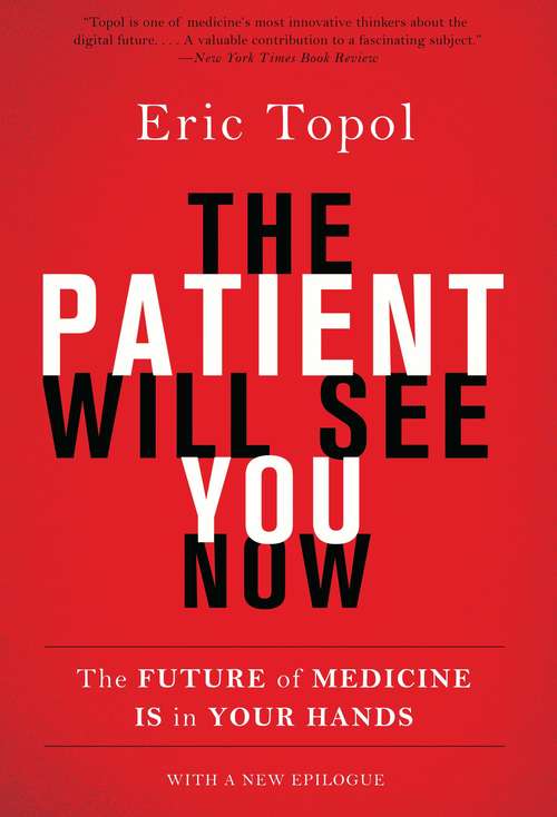 Book cover of The Patient Will See You Now: The Future of Medicine Is in Your Hands
