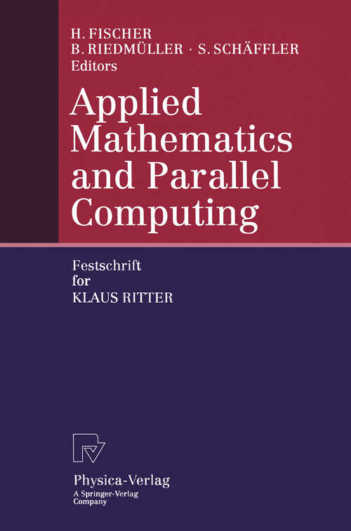 Book cover of Applied Mathematics and Parallel Computing: Festschrift for Klaus Ritter (1996)