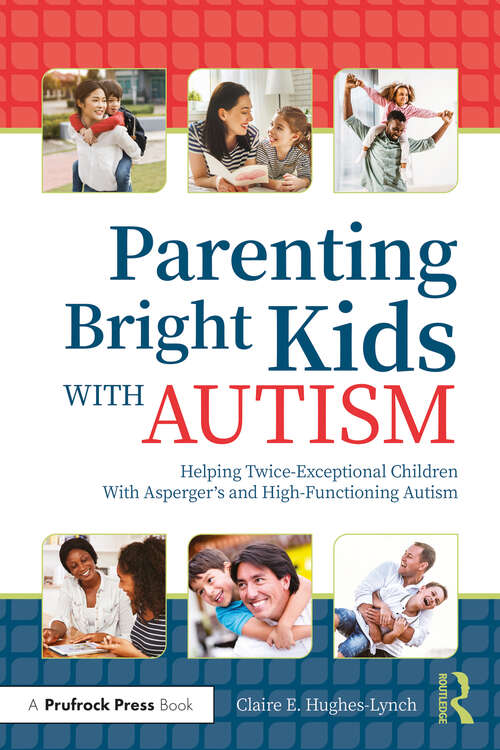 Book cover of Parenting Bright Kids With Autism: Helping Twice-Exceptional Children With Asperger's and High-Functioning Autism