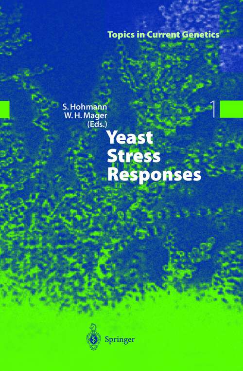 Book cover of Yeast Stress Responses (2003) (Topics in Current Genetics #1)