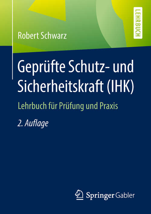 Book cover of Geprüfte Schutz- und Sicherheitskraft (IHK): Lehrbuch für Prüfung und Praxis