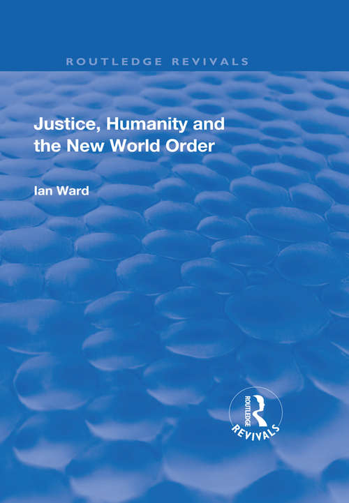 Book cover of Justice, Humanity and the New World Order (Routledge Revivals)