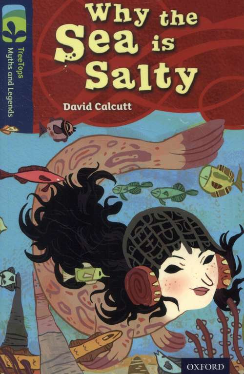 Book cover of Oxford Reading Tree, Level 14, TreeTops Myths and Legends: Why is Sea Water Salty? (2014 edition) (PDF)