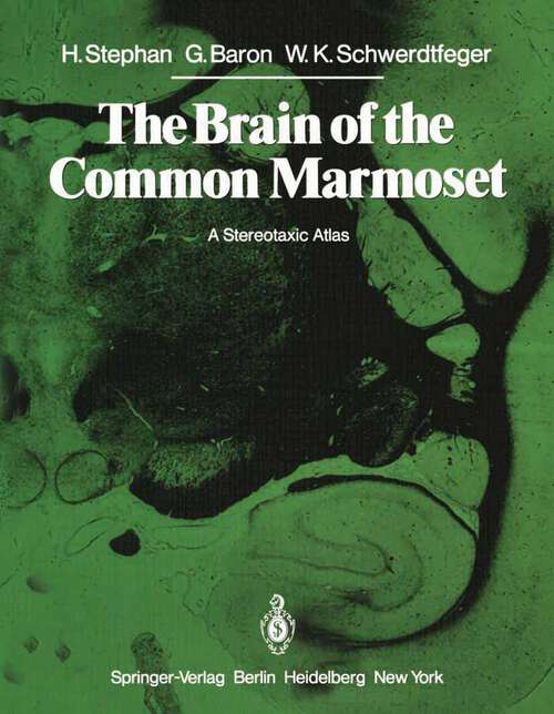Book cover of The Brain of the Common Marmoset (Callithrix jacchus): A Stereotaxic Atlas (1980)