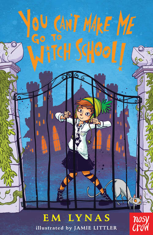 Book cover of You Can't Make Me Go To Witch School! (Witch School #0)
