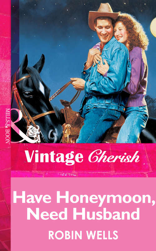 Book cover of Have Honeymoon, Need Husband (ePub First edition) (Mills And Boon Vintage Cherish Ser. #1238)