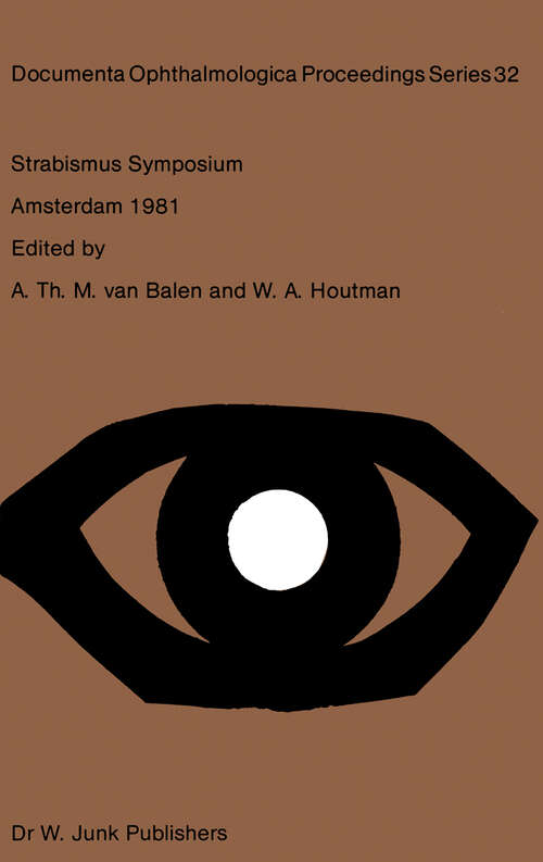 Book cover of Strabismus Symposium Amsterdam, September 3–4, 1981 (1982) (Documenta Ophthalmologica Proceedings Series #32)
