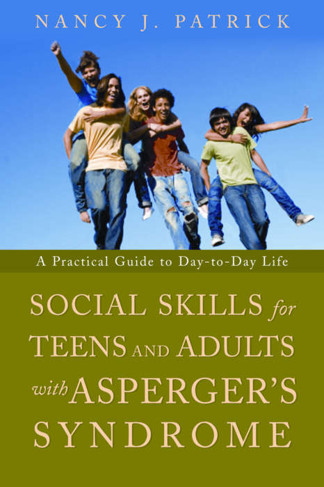 Book cover of Social Skills for Teenagers and Adults with Asperger Syndrome: A Practical Guide to Day-to-Day Life (PDF)