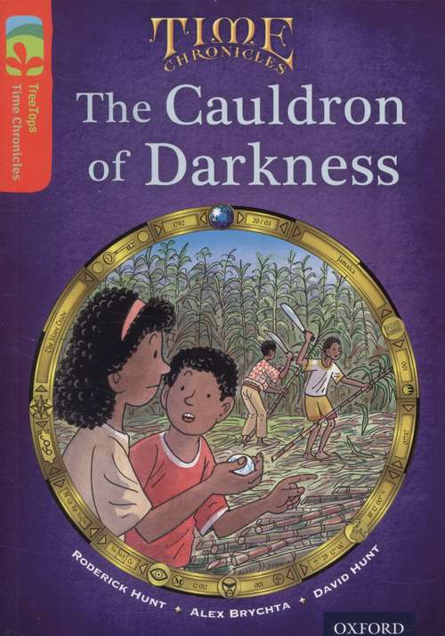 Book cover of Oxford Reading Tree, Level 13, TreeTops Time Chronicles: The Cauldron of Darkness (2014 edition) (PDF)