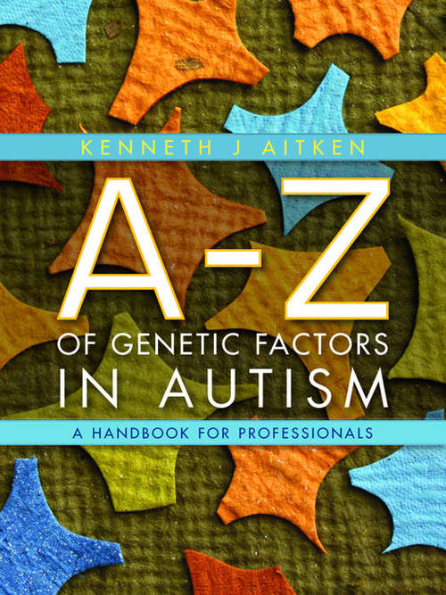 Book cover of An A-Z of Genetic Factors in Autism: A Handbook for Professionals (PDF)