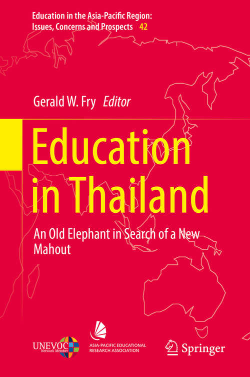 Book cover of Education in Thailand: An Old Elephant in Search of a New Mahout (1st ed. 2018) (Education in the Asia-Pacific Region: Issues, Concerns and Prospects #42)