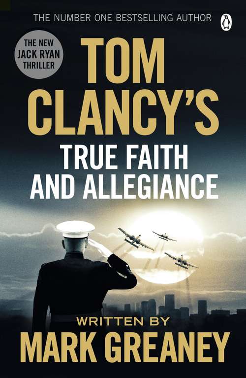 Book cover of Tom Clancy's True Faith and Allegiance: INSPIRATION FOR THE THRILLING AMAZON PRIME SERIES JACK RYAN (Jack Ryan)