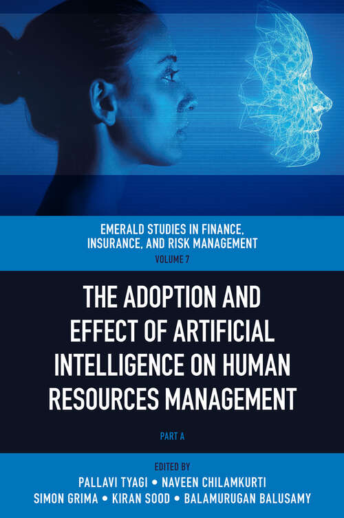 Book cover of The Adoption and Effect of Artificial Intelligence on Human Resources Management (Emerald Studies in Finance, Insurance, And Risk Management: 7, Part A)