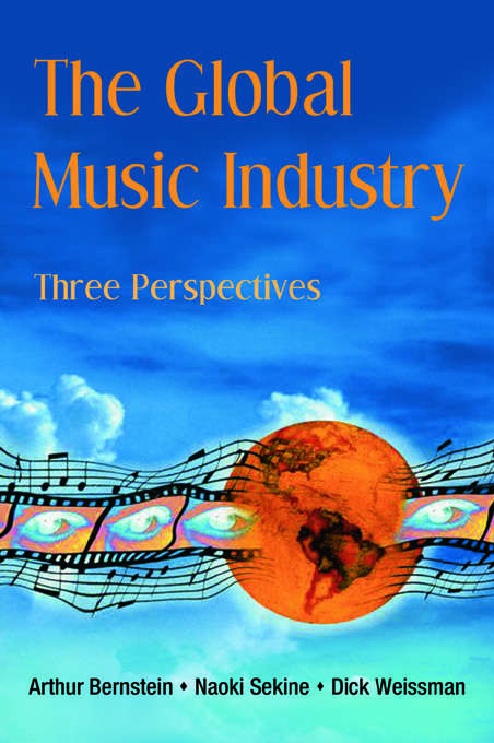 Book cover of The Global Music Industry: Three Perspectives