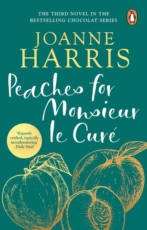 Book cover of Peaches for Monsieur le Curé: the enchanting third novel in the beloved Chocolat series from master storyteller Joanne Harris (Chocolat #3)