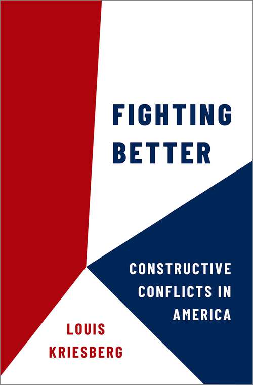Book cover of Fighting Better: Constructive Conflicts in America