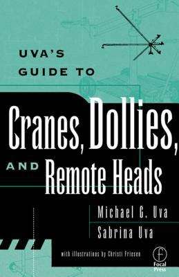 Book cover of Uva's Guide To Cranes, Dollies, And Remote Heads