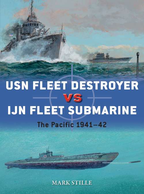 Book cover of USN Fleet Destroyer vs IJN Fleet Submarine: The Pacific 1941–42 (Duel #90)