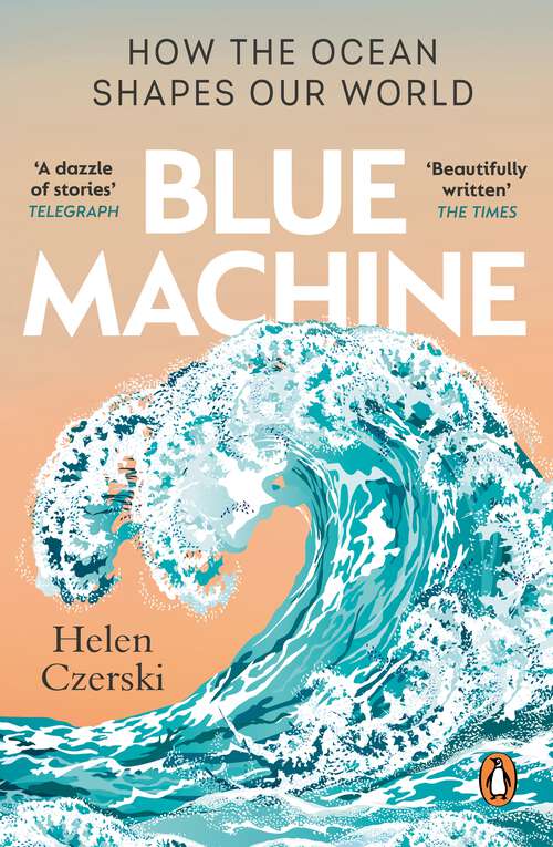 Book cover of Blue Machine: How the Ocean Shapes Our World