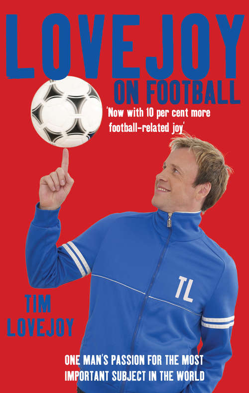Book cover of Lovejoy on Football: One Man's Passion for The Most Important Subject in the World