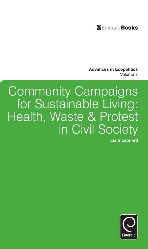 Book cover of Community Campaigns for Sustainable Living: Health, Waste & Protest in Civil Society (Advances in Ecopolitics #7)