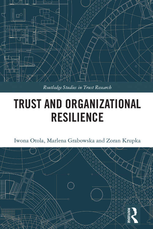 Book cover of Trust and Organizational Resilience (Routledge Studies in Trust Research)