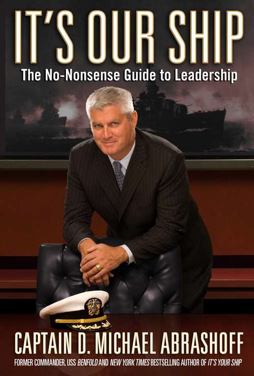 Book cover of It's Our Ship: The No-Nonsense Guide to Leadership