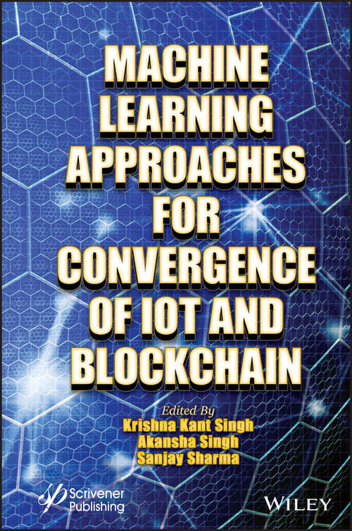 Book cover of Machine Learning Approaches for Convergence of IoT and Blockchain