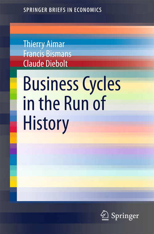 Book cover of Business Cycles in the Run of History (1st ed. 2016) (SpringerBriefs in Economics)