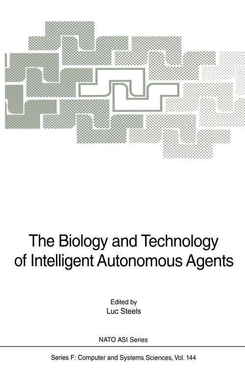 Book cover of The Biology and Technology of Intelligent Autonomous Agents (1995) (NATO ASI Subseries F: #144)
